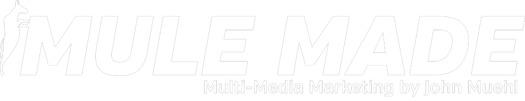 Mule Made: Multi-Media Marketing by John Muehl